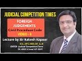 Foreign Courts & Judgement, Civil Procedure Code(CPC)- Video Lecture by Sir Rakesh Kapoor- Video 6