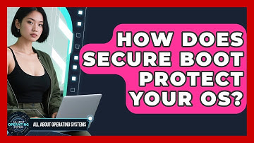 How Does Secure Boot Protect Your OS? - All About Operating Systems