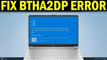 How To Fix BthA2DP.sys Blue Screen in Windows 11/10