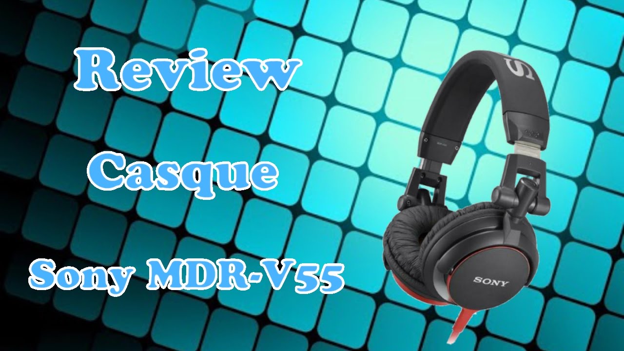 Review Casque Sony Mdr V55 Youtube