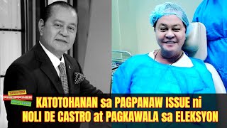 KATOTOHANAN sa PAGPANAW ISSUE ni Noli De Castro at PAGKAWALA sa ELEKSYON