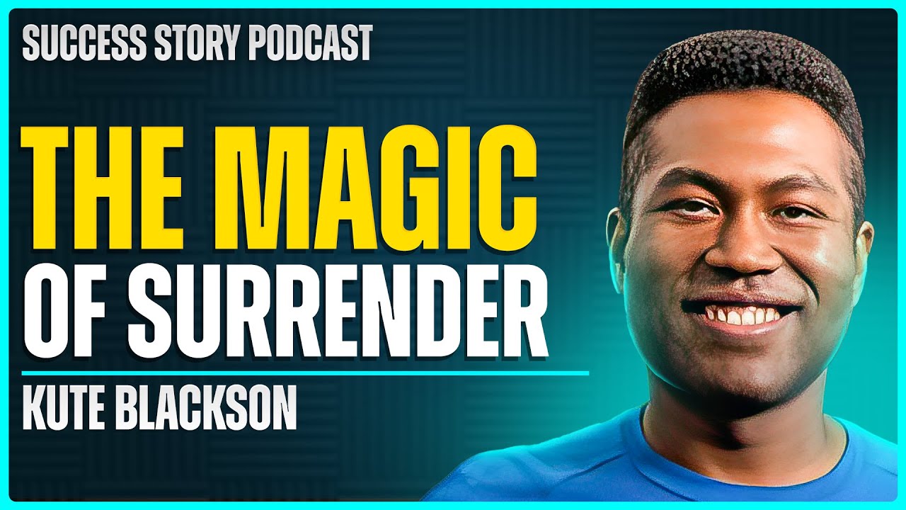 Kute Blackson - CEO of Blackson Group | The Magic of Surrender