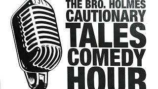 The Bro Ho Cautionary Tales Comedy Hour