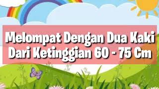 Kegiatan Motorik Kasar : Melompat Dengan Dua Kaki Dari Ketinggian 60-75 Cm
