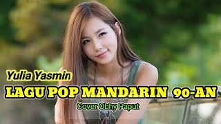 Lagu Mandarin YULIA YASMIN_ Cover Obhy Paput//Jangan Lupa subscribe