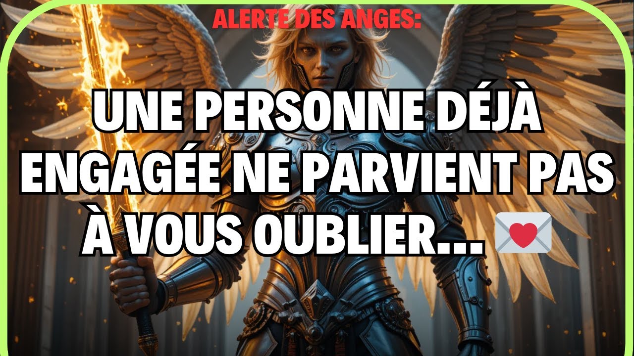 UNE PERSONNE DÉJÀ ENGAGÉE NE PARVIENT PAS À VOUS OUBLIER… 💌💌MESSAGE DES ANGES 11:11