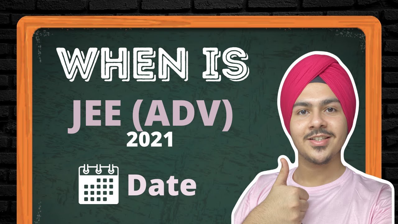 🔴 JEE Advanced 2021 Expected Date? कब है JEE Advanced 2021?