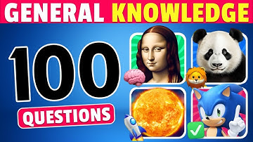 🧠 How Good is Your General Knowledge? Take This 100-Question Quiz To Find Out!  (NEW 2025 Challenge)