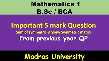 Madras University Allied Maths 1 | Symmetric and skew symmetric | Importantquestion