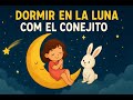 Durmiendo en la Luna con el Conejito #historias, #HistoriaInfantil, #canalinfantil,