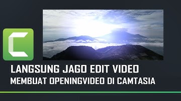 Cara membuat pembukaan video atau opening video di Camtasia Studio 2021