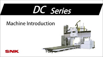 SNK　DC Series　High-speed profile milling machine