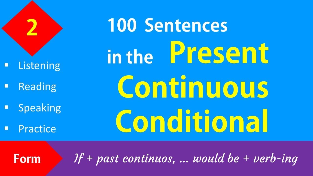 100 Sentences in the Present Continuous Conditional - YouTube