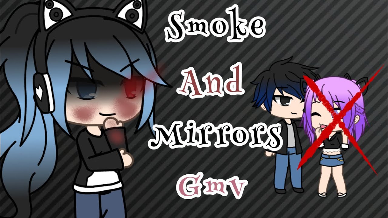 Smoke And Mirrors GLMV // Gacha Life