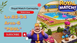 Lv. 88-94 - Area 6 (Pool) || Royal Match Gameplay Walkthrough (android, iOs) by J Lim C-K 802 views 1 year ago 13 minutes, 3 seconds