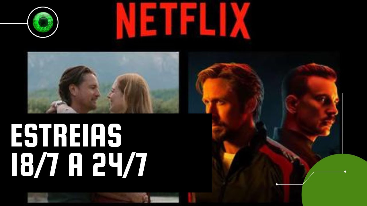 Netflix: lançamentos da semana (18 a 24 de julho)