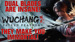 Wuchang: Fallen Feathers - Dual Blades are THE BEST for BEGGINERS.