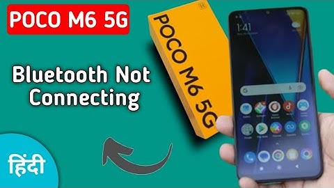 how to solve Bluetooth not connecting problem in POCO M6, bluetooth connecting problem