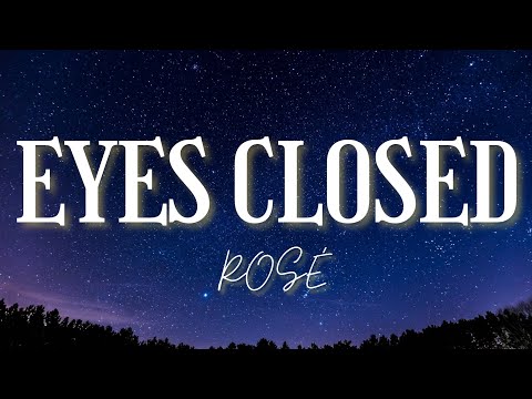 ROSÉ Eyes Closed Lyrics Video