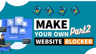 Python : Website Blocker Python Project | Python Project for Beginners - #11 | Part 2