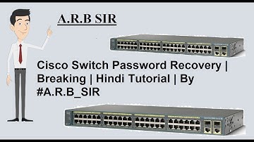 Cisco Switch Password Recovery | Breaking | Hindi Tutorial | By #A.R.B_SIR