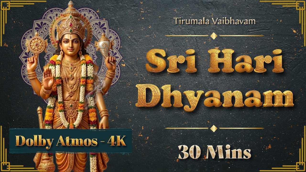 Sri Hari Dhyanam – 30 Minutes | Narayana Vishnu Stuti - Meditation | 4K Dolby Atmos