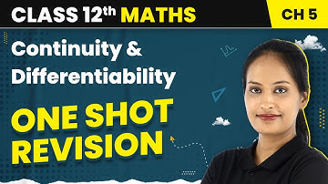 Continuity & Differentiability - One Shot Revision | Class 12 Maths Chapter 5 | CBSE/IIT-JEE