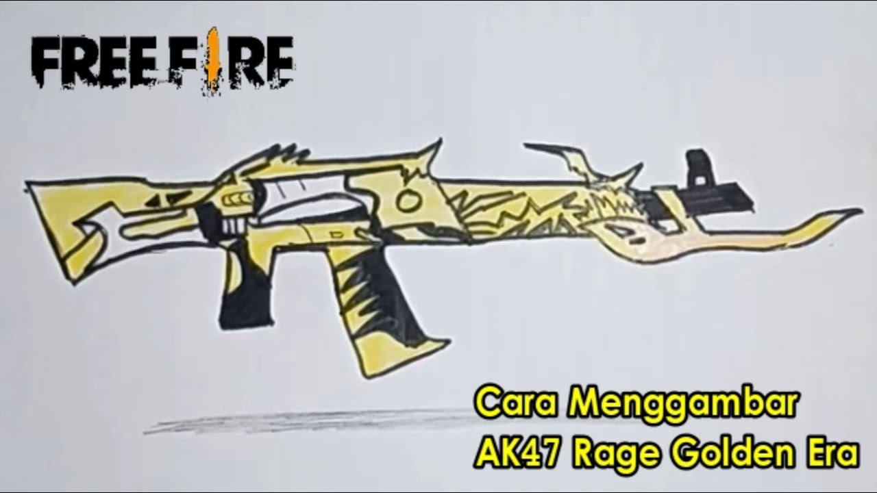 Cara Gambar Senjata AK47 Rage Golden Era Free Fire YouTube