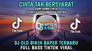 Download lagu Dj Cinta Tak Bersyarat - Demi Nama Cinta Telah Ku Persembahkan | Terbaru 2021 Ti mp3