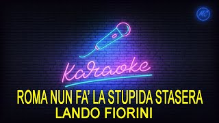 ROMA NUN FA' LA STUPIDA STASERA - LANDO FIORINI - KARAOKE CORI