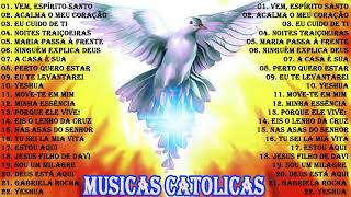 Top 20 Musicas Catolicas |Vem, Espírito Santo,Acalma o Meu Coração, EU CUIDO DE T,Noites Traiçoeiras