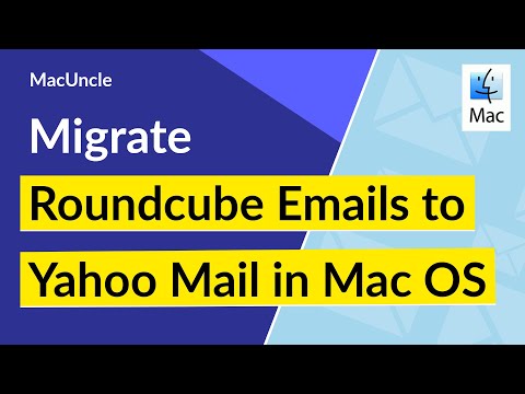 How to Migrate Roundcube Webmail Emails to Yahoo in Mac OS