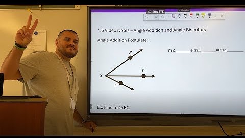 1.5 - Angle Addition Postulate & Angle Bisectors - Geometry