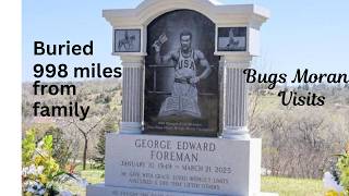 Grave of George foreman 998 miles from his family Grave of George foreman 998 miles from his family