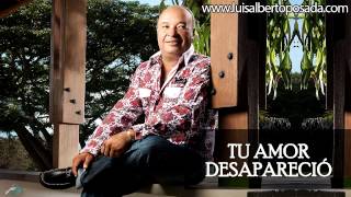 Luis Alberto Posada - Tu Amor Desapareció   (Audio Oficial) chords
