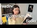 reading books recommended to me by friends!