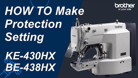 HOW TO Make Protection Setting [Brother KE-430HX/BE-438HX]