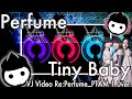 [MOVIE DEMO] Perfume 「Tiny Baby (VJ Video Re:Perfume_PTAM 1.0ver.)」