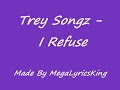 Trey Songz - I RefuseLyrics On ScreenNEW 2011 Mp3 Song