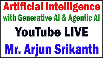 ARTIFICIAL INTELLIGENCE WITH GENERATIVE AI & AGENTIC AI TUTORIAL BY ARJUN SRIKANTH