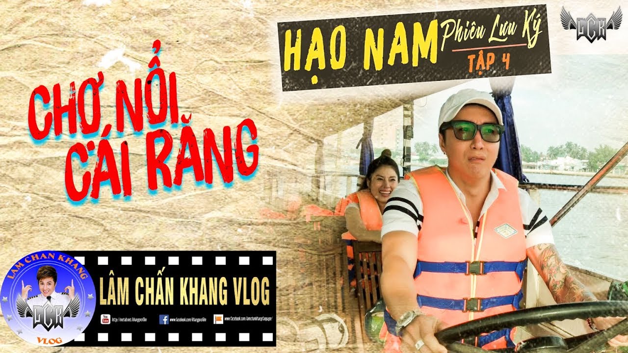 Hạo Nam Phiêu Lưu Kí Tập 4 | Chợ Nổi Cái Răng - Cần Thơ 2019