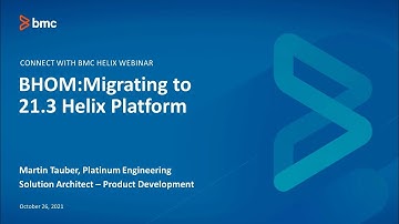 BMC Helix Operations Management: Webinar - Migrating to 21.3 On-Prem Helix Platform