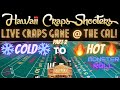 Live Craps Game at the Cal! Part 2 From an Ice Cold table to a Smokin' Hot one!!