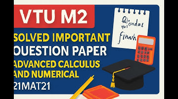 M2 SOLVED IMPORTANT QUESTION PEPAR VTU|| Advanced Calculus and Numerical|| #21mat21 #vtuexam #m2