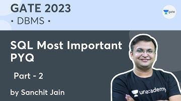 SQL Most Important PYQ Part - 2 | Sanchit Jain | Unacademy Computer Science