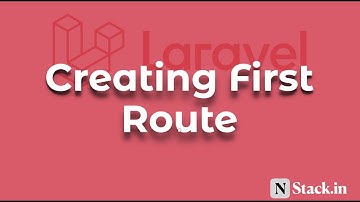 04 Creating First Route | Laravel 8