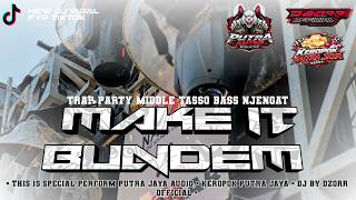 INI YANG KALIAN CARI-CARI DJ MAKE IT BUNDEM TRAP PARTY MIDDLE TASSO ANDALAN CEK SOUND | VIRAL TIKTOK