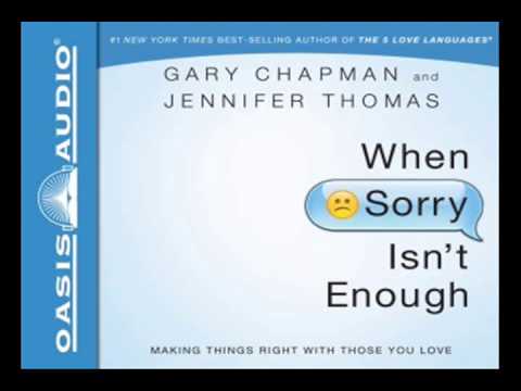 When Sorry Isnt Enough By Gary Chapman And Jennifer Thomas Ch 1 When Sorry Isnt Enough By Gary Chapman And Jennifer Thomas Ch 1