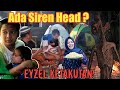KEMPING DENGAN EYZEL DI DATANGI SIREN HEAD | eybel channel