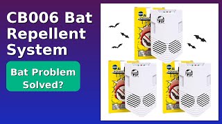 REVIEW (2026): CB006 Bat Repellent System. ESSENTIAL details.